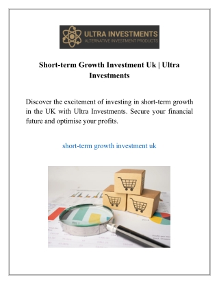 Short-term Growth Investment Uk | Ultra Investments