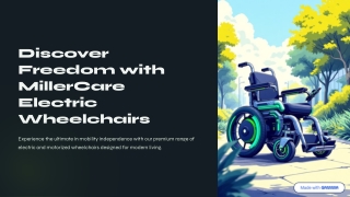 Discover Freedom with MillerCare Electric Wheelchairs