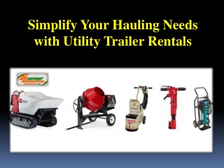 Simplify Your Hauling Needs with Utility Trailer Rentals