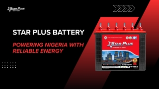 Star Plus Battery - Powering Nigeria with Reliable Energy