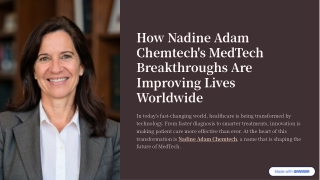 How Nadine Adam Chemtech’s MedTech Breakthroughs Are Improving Lives Worldwide