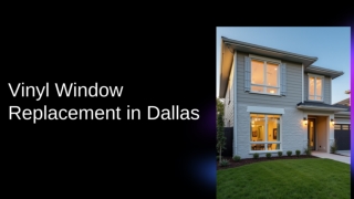 Choosing the Right Vinyl Window Replacement Dallas