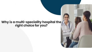 How a Multi-Speciality Hospital Benefits Your Care