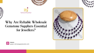Why Are Reliable Wholesale Gemstone Suppliers Essential for Jewellers?