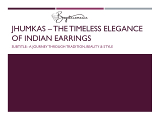 Jhumkas – The Timeless Elegance of Indian Earrings