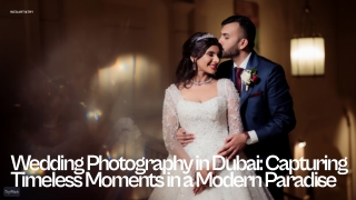 Luxury Wedding Photography in Dubai – Capture Your Love Story in Style!