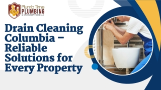 Drain Cleaning Columbia – Reliable Solutions for Every Property