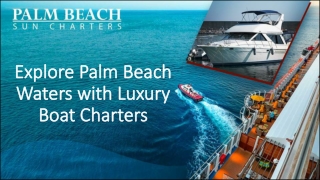 Explore Palm Beach Waters with Luxury Boat Charters