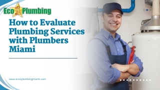 How to Evaluate Plumbing Services with Plumbers Miami