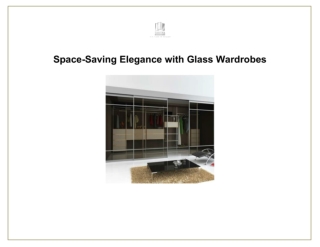 Space-Saving Elegance with Glass Wardrobes