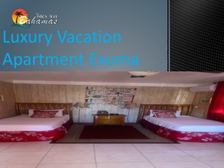luxury vacation apartment exuma