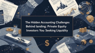 The Hidden Accounting Challenges Behind NAV Lending Evan Vitale’s Guide for Private Equity Investors Seeking Liquidity