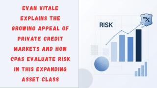 Evan Vitale Explains the Growing Appeal of Private Credit Markets and How CPAs Evaluate Risk in This Expanding Asset Cla
