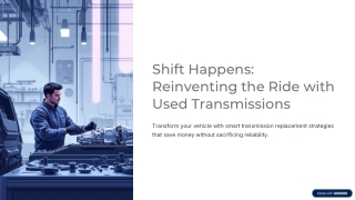 Shift-Happens-Reinventing-the-Ride-with-Used-Transmissions