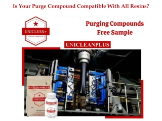 Get Your Purging Compounds Free Sample from UNICLEANPLUS