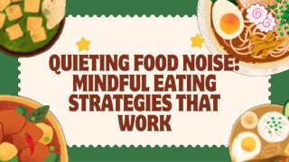 Quieting Food Noise Mindful Eating Strategies That Work