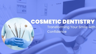 Cosmetic Dentistry Transforming Your Smile with Confidence