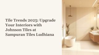 Tile-Trends-2025-Upgrade-Your-Interiors-with-Johnson-Tiles-at-Sampuran-Tiles-Ludhiana