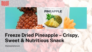 Freeze Dried Pineapple – Crispy, Sweet & Nutritious Snack