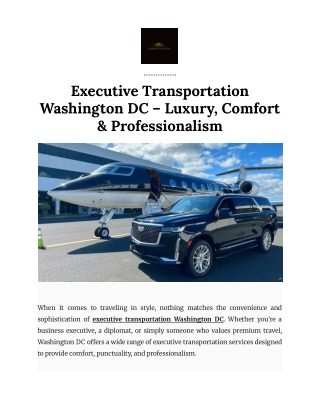 Executive Transportation Washington DC – Luxury, Comfort & Professionalism