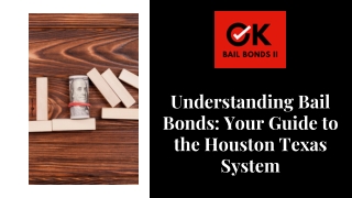 Understanding Bail Bonds Your Guide to the Houston Texas System