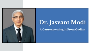 Dr. Jasvant Modi - A Gastroenterologist From Godhra