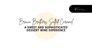 Brown Brothers Salted Caramel A Sweet and Sophisticated Dessert Wine Experience