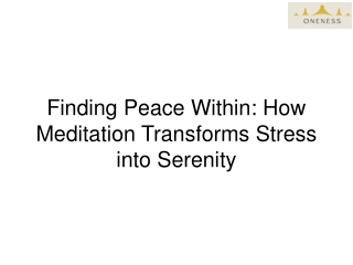 Finding Peace Within How Meditation Transforms Stress into Serenity