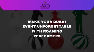 Make Your Dubai Event Unforgettable with Roaming Performers