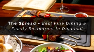 The Spread – Best Fine Dining in Dhanbad for Every Occasion