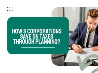 How S Corporations Save On Taxes Through Planning?