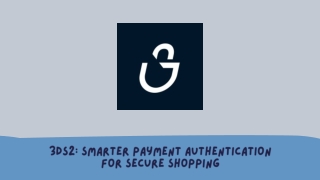 3DS2 Smarter Payment Authentication for Secure Shopping