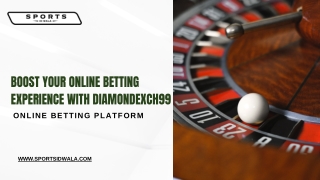Boost Your Online Betting Experience with DiamondExch99
