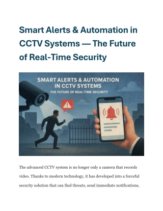 Smart Alerts & Automation in CCTV Systems — The Future of Real-Time Security