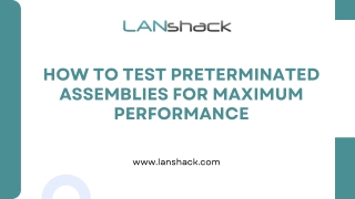 How to Test Preterminated Assemblies for Maximum Performance