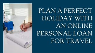 Plan a Perfect Holiday with an Online Personal Loan for Travel