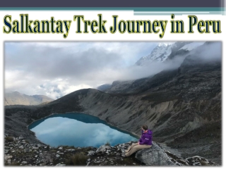 Salkantay Trek Journey in Peru