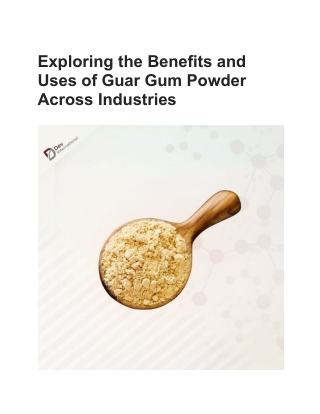 Exploring the Benefits and Uses of Guar Gum Powder Across Industries