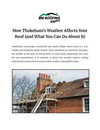 How Thakeham’s Weather Affects Your Roof (and What You Can Do About It)