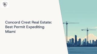 Concord-Crest-Real-Estate-Best-Permit-Expediting-Miami
