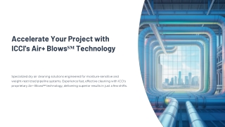 Accelerate Your Project with ICCI's Air  Blows℠ Technology