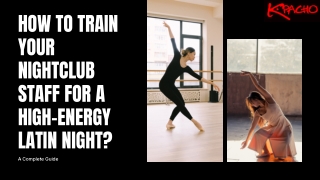 How to Train Your Nightclub Staff for a High-energy Latin Night