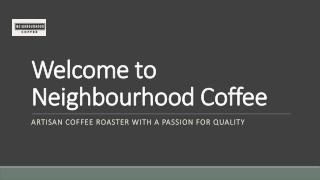 Artisan Coffee Roaster with A Passion for Quality