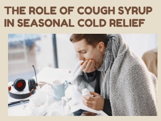The Role of Cough Syrup in Seasonal Cold Relief