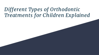 Different Types of Orthodontic Treatments for Children Explained