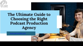 The Ultimate Guide to Choosing the Right Podcast Production Agency