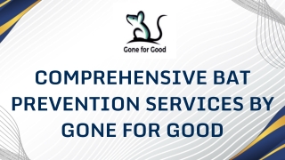 Comprehensive Bat Prevention Services by Gone for Good