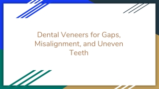 Dental Veneers for Gaps, Misalignment, and Uneven Teeth