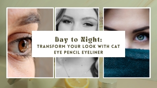 Day to Night Transform Your Look with Cat Eye Pencil Eyeliner