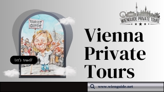 Discover Vienna’s Best Exclusive Private Tours Available